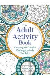 The Adult Activity Books Colouring & Creative Challenges to help you relax