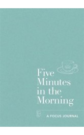 Five Minutes in The Morning, A Focus Journal
