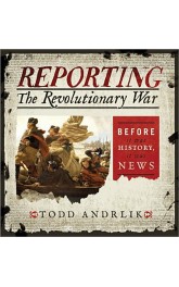 Reporting The Revolutionary War
