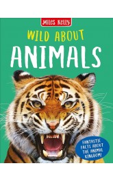 Wild About Animals Miles Kelly