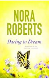 Daring To Dream (Dream Trilogy Book 1),Nora Roberts