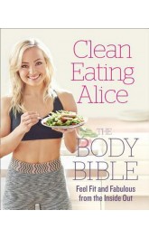 Clean Eating Alice-The Body Bible