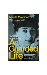 A Guarded Life ,Majella Moynihan